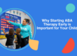 Early ABA Therapy Importance