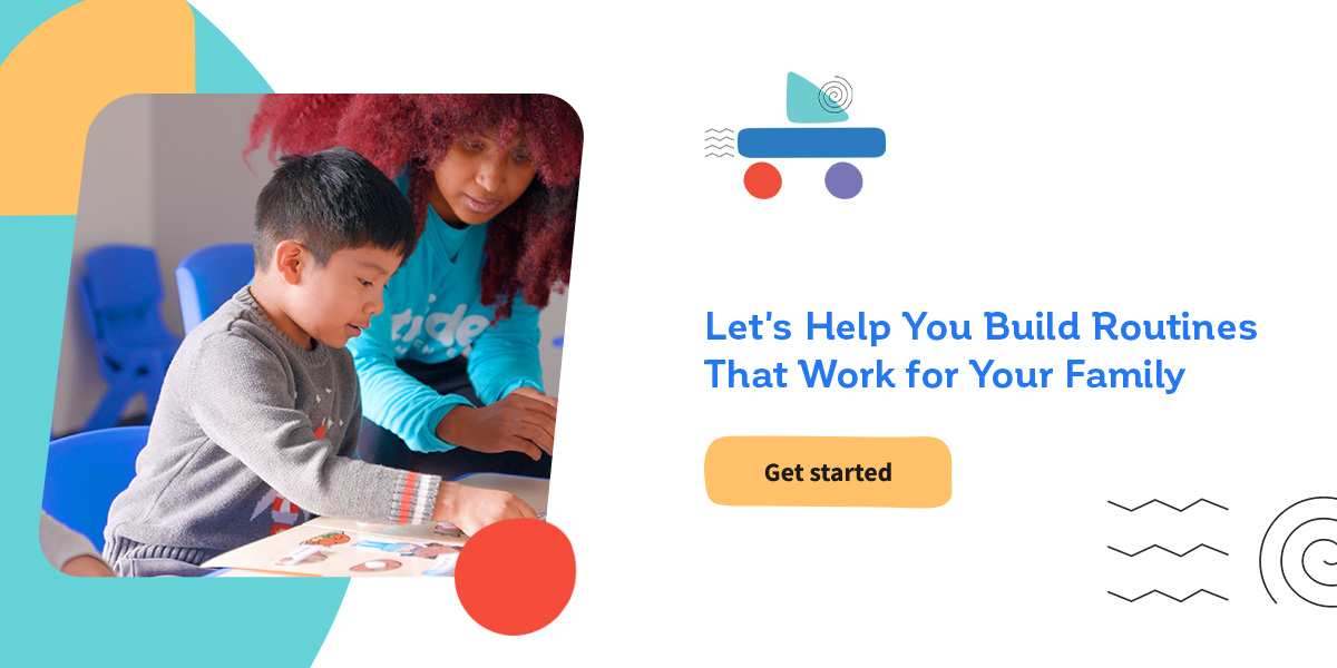 Let's Help You Build Routines That Work for Your Family
