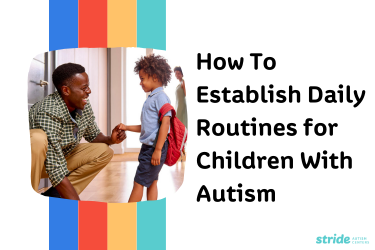How to Establish Daily Routines for Children With Autism