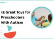 15 Great Toys for Preschoolers With Autism