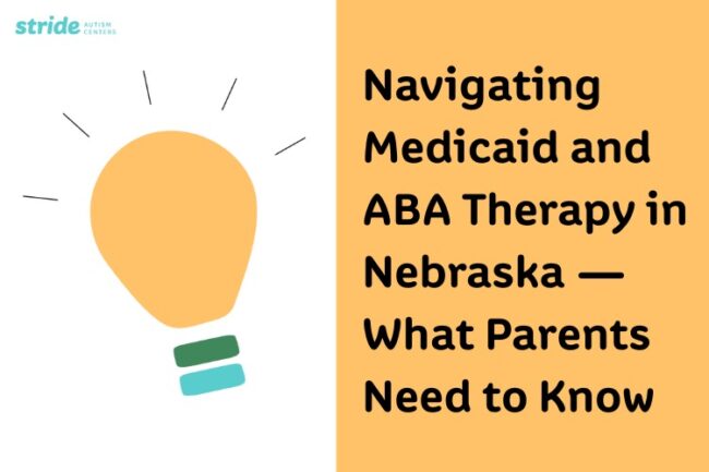 260013862 Navigating Medicaid and ABA Therapy in Nebraska — What Parents Need to Know