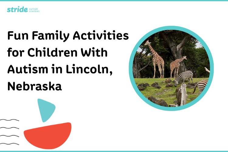 Fun Family Activities for Children With Autism in Lincoln, Nebraska