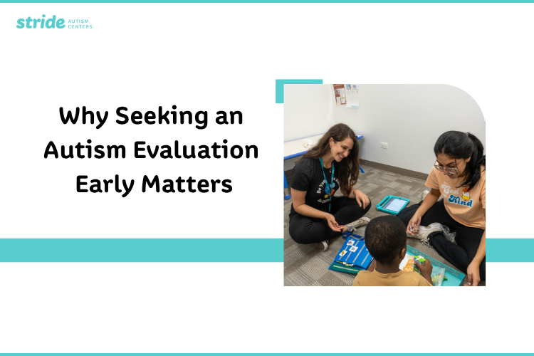 Why Seeking an Autism Evaluation Early Matters