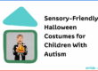 Sensory-Friendly Halloween Costumes for Children With Autism