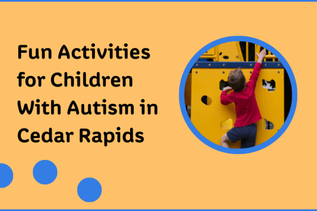 Fun Activities for Children With Autism in Cedar Rapids