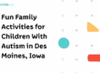 Fun Family Activities for Children With Autism in Des Moines, Iowa